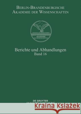 Berichte und Abhandlungen, Band 16, Berichte und Abhandlungen Band 16 Berlin-Brandenburgische Ak Der Wiss 9783110362725 De Gruyter - książka