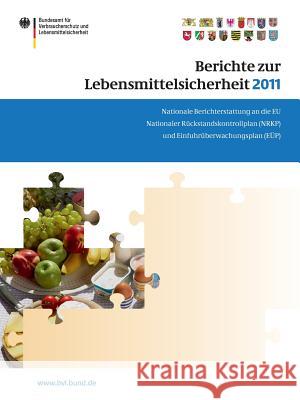 Berichte Zur Lebensmittelsicherheit 2011: Nationale Berichterstattung an Die Eu. Nationaler Rückstandskontrollplan (Nrkp) Und Einfuhrüberwachungsplan Dombrowski, Saskia 9783034806695 BIRKHAUSER - książka