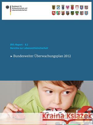 Berichte Zur Lebensmittelsicherheit 2012: Bundesweiter Überwachungsplan 2012 Dombrowski, Saskia 9783319028095 Springer - książka