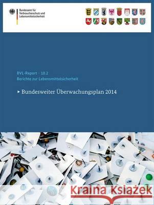 Berichte Zur Lebensmittelsicherheit 2014: Bundesweiter Überwachungsplan 2014 Bundesamt Für Verbraucherschutz Und Lebe 9783319255569 Springer - książka