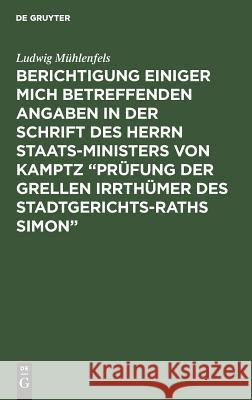 Berichtigung Einiger Mich Betreffenden Angaben in Der Schrift Des Herrn Staats-Ministers Von Kamptz 