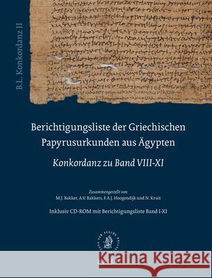 Berichtigungsliste Der Griechischen Papyrusurkunden Aus Ägypten, Konkordanz Zu Band VIII-XI (B.L. Konkordanz II): Mit CD-ROM Mit Bände I-XI Bakker, M. J. 9789004162075 Brill Academic Publishers - książka