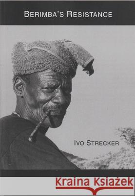 Berimba's Resistance: The Life and Times of a Great Hamar Spokesman. as Told by His Son Aike Berinas IVo Strecker 9783643903433 Lit Verlag - książka