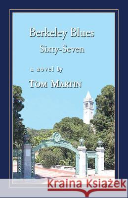 Berkeley Blues, Sixty-Seven Tom Martin 9781507617205 Createspace - książka