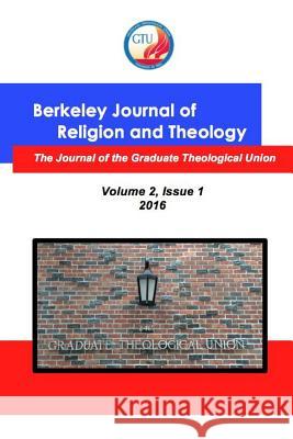 Berkeley Journal of Religion and Theology, Vol. 2, No. 1 Bjrt Gtu 9781365511271 Lulu.com - książka