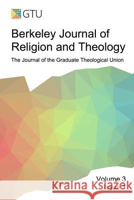 Berkeley Journal of Religion and Theology, Vol. 3, No. 1 Bjrt Gtu 9781387481583 Lulu.com - książka