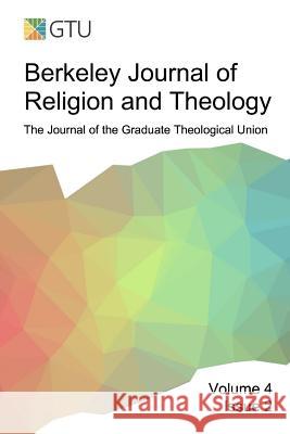 Berkeley Journal of Religion and Theology, Vol. 4, No. 2 Bjrt Gtu 9781387970841 Lulu.com - książka