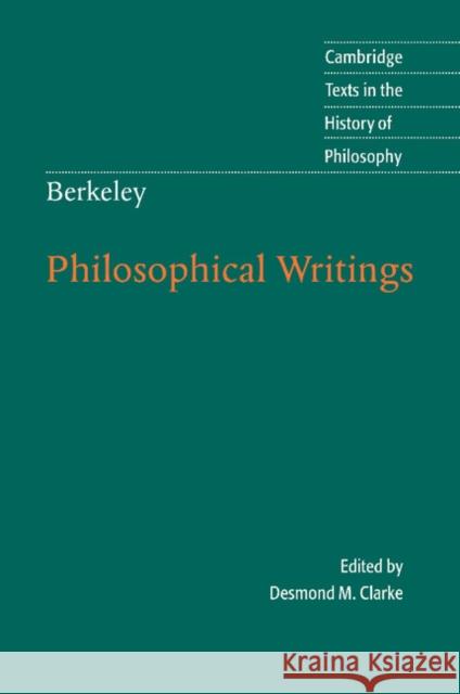 Berkeley: Philosophical Writings Desmond M. Clarke 9780521707626 CAMBRIDGE UNIVERSITY PRESS - książka
