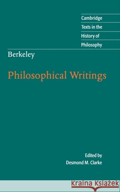 Berkeley: Philosophical Writings Desmond M. Clarke 9780521881357 CAMBRIDGE UNIVERSITY PRESS - książka