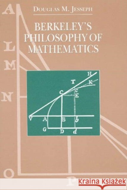 Berkeley's Philosophy of Mathematics Douglas M. Jesseph 9780226398976 University of Chicago Press - książka