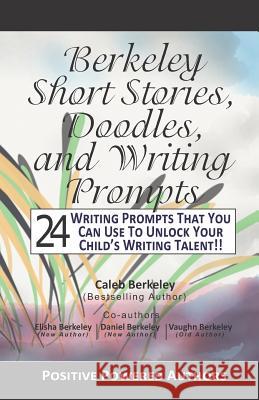 Berkeley Short Stories, Doodles, and Writing Prompts Elisha Berkeley Vaughn Berkeley Daniel Berkeley 9781927820148 CM Berkeley Media Group - książka