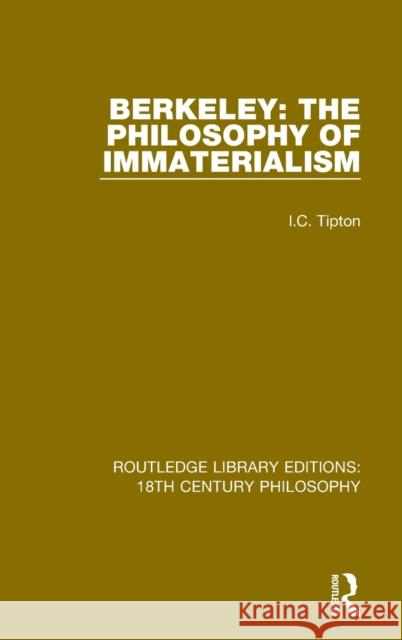 Berkeley: The Philosophy of Immaterialism I. C. Tipton 9780367135263 Routledge - książka