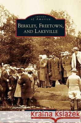 Berkley, Freetown, and Lakeville Gail E Terry 9781531631376 Arcadia Publishing Library Editions - książka