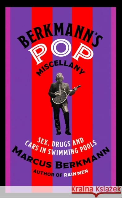 Berkmann's Pop Miscellany: Sex, Drugs and Cars in Swimming Pools Marcus Berkmann 9781408713853 Little, Brown Book Group - książka