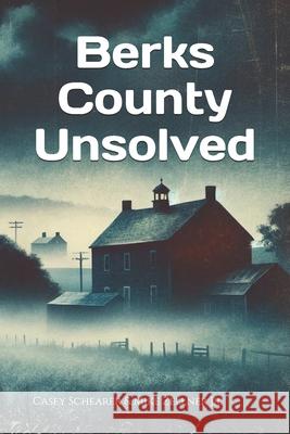 Berks County Unsolved Mike Zellner, Casey Schearer 9798323918836 Independently Published - książka