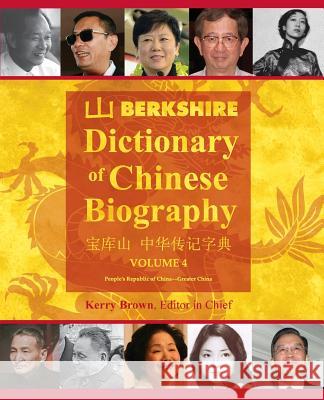 Berkshire Dictionary of Chinese Biography Volume 4 (B&W PB) Brown, Kerry 9781614720096 Berkshire Publishing Group LLC - książka