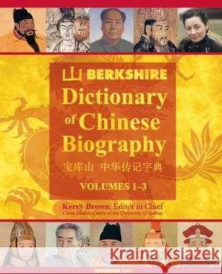 Berkshire Dictionary of Chinese Biography, Volumes 1–3 Kerry Brown 9781933782669 Berkshire Publishing Group - książka