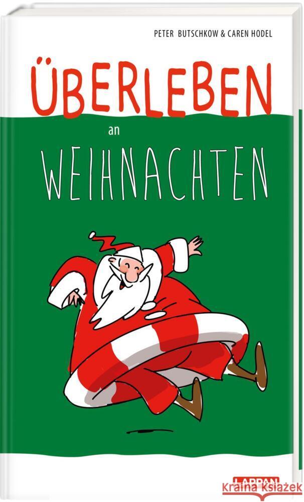 Überleben an Weihnachten - Humorvolle Texte und Cartoons zum Fest Butschkow, Peter, Hodel, Caren 9783830345381 Lappan Verlag - książka