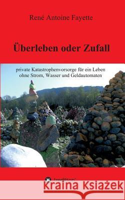 Überleben oder Zufall Fayette, René Antoine 9783732330256 Tredition Gmbh - książka