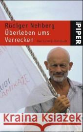 Überleben ums Verrecken : Das Survival-Handbuch Nehberg, Rüdiger   9783492244107 Piper - książka