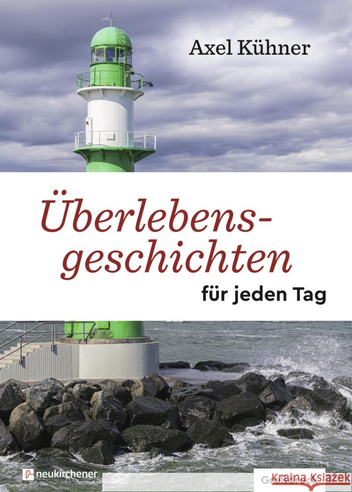 Überlebensgeschichten für jeden Tag Kühner, Axel 9783761567326 Neukirchener Verlag - książka