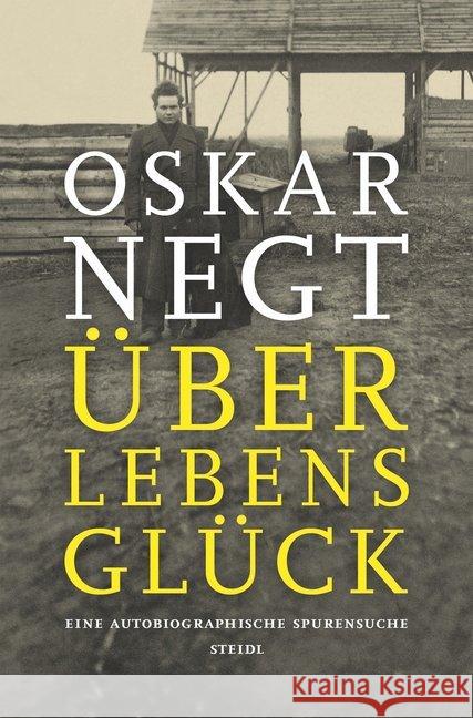 Überlebensglück : Eine autobiographische Spurensuche Negt, Oskar 9783958292123 Steidl - książka