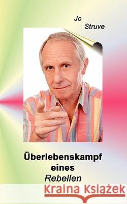 Überlebenskampf eines Rebellen Jo Struve 9783833436253 Books on Demand - książka
