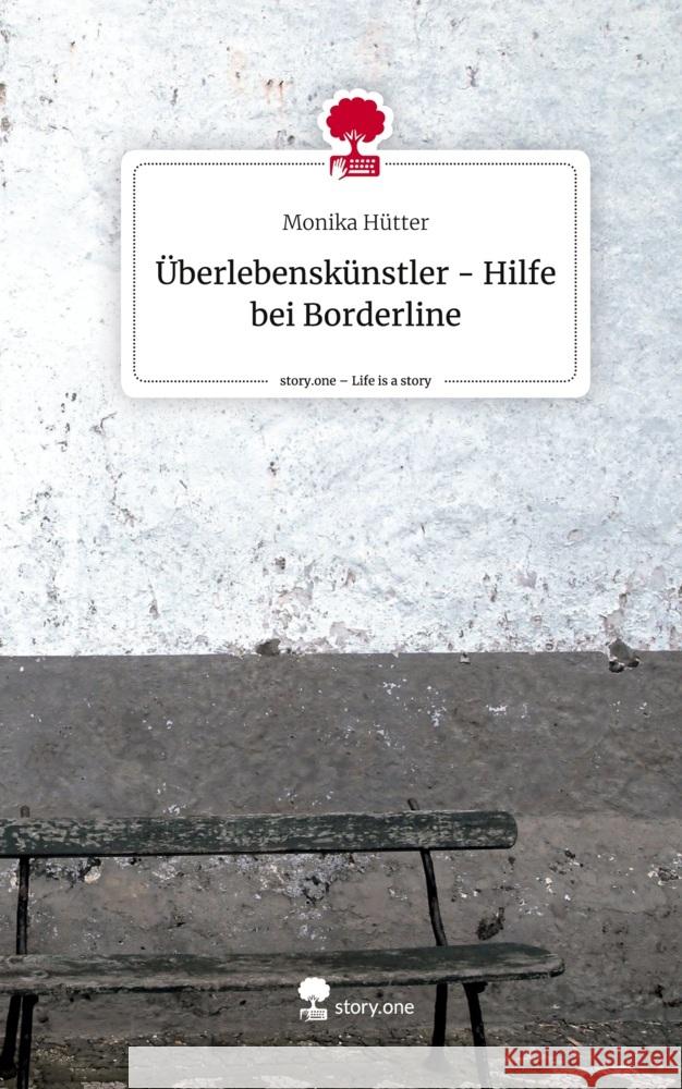 Überlebenskünstler - Hilfe bei Borderline. Life is a Story - story.one Hütter, Monika 9783711528056 story.one publishing - książka