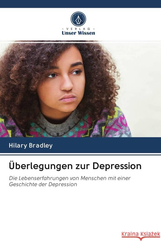 Überlegungen zur Depression Bradley, Hilary, Woolley, Cheryl, Clarke, Dave 9786203057232 Verlag Unser Wissen - książka