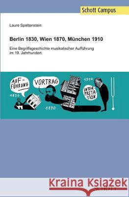 Berlin 1830, Wien 1870, München 1910 Laure Spaltenstein 9783959831109 Schott Music Gmbh & Co. Kg / Schott Campus - książka