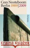 Berlin 1989 / 2009 : Deutsche Erstausgabe Nooteboom, Cees Beuningen, Helga van   Still, Rosemarie   9783518461181 Suhrkamp