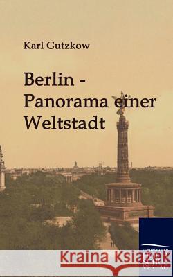 Berlin - Panorama einer Weltstadt Gutzkow, Karl 9783941482487 Europäischer Hochschulverlag - książka