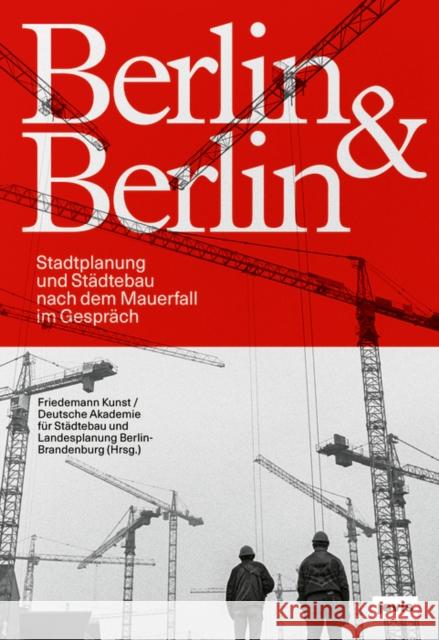 Berlin & Berlin: Stadtplanung Nach Dem Mauerfall Friedemann Kunst 9783868596571 Jovis Verlag - książka