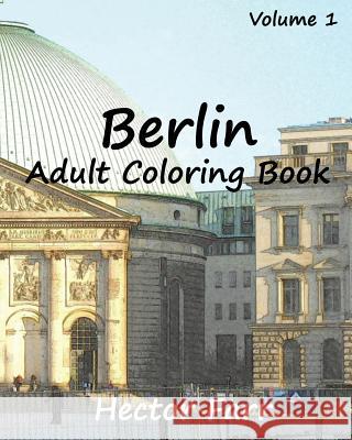 Berlin: Adult Coloring Book Vol.1: City Sketch Coloring Book Hector Farr 9781523360611 Createspace Independent Publishing Platform - książka