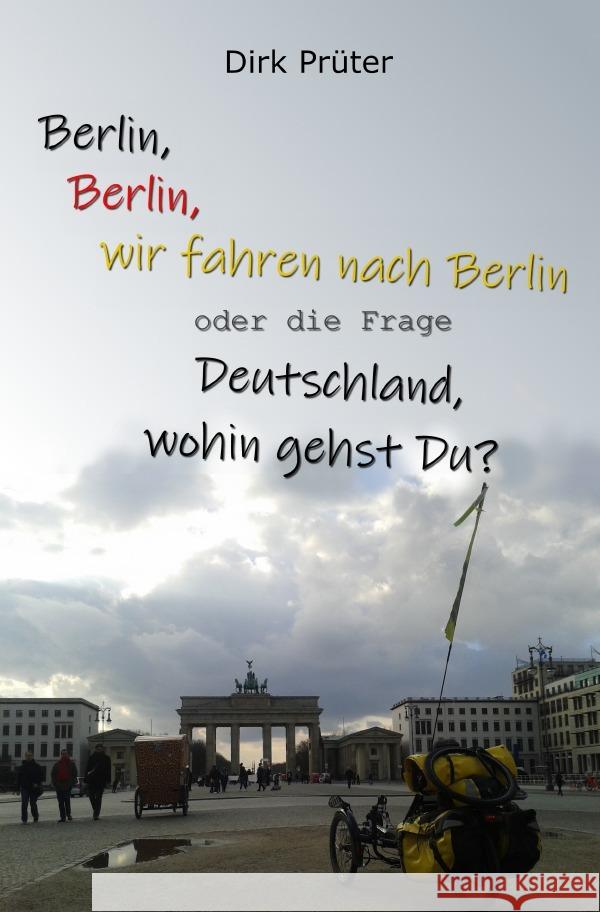 Berlin, Berlin, wir fahren nach Berlin Prüter, Dirk 9783754958476 epubli - książka