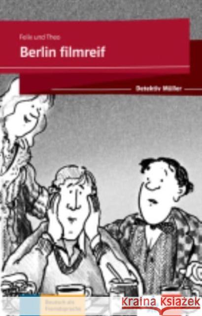 Berlin filmreif : Lektüre mit Klett-Augmented-App (gekürzte Hörfassung). Niveau A1-2 Felix; Theo 9783126751148 Klett Sprachen - książka