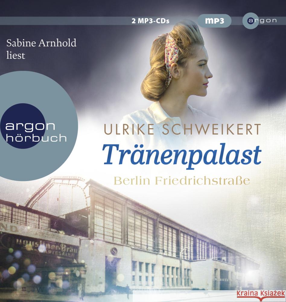 Berlin Friedrichstraße: Tränenpalast, 2 Audio-CD, 2 MP3 Schweikert, Ulrike 9783839819067 Argon Verlag - książka