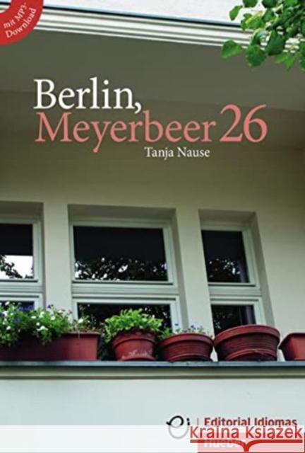 Berlin, Meyerbeer 26 : Deutsch als Fremdsprache. Niveau B1. Mit MP3-Download Nause, Tanja 9783198717356 Editorial Idiomas - książka