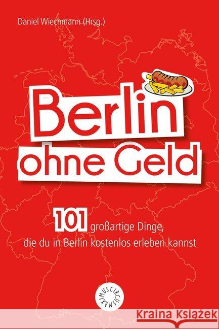 Berlin ohne Geld : 101 großartige Dinge, die Du in Berlin kostenlos erleben kannst  9783742306036 riva Verlag - książka