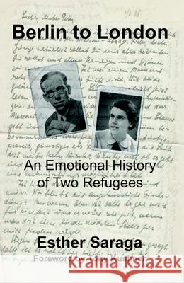 Berlin to London: An Emotional History of Two Refugees Tony Kushner Esther Saraga 9781912676163 Vallentine Mitchell - książka