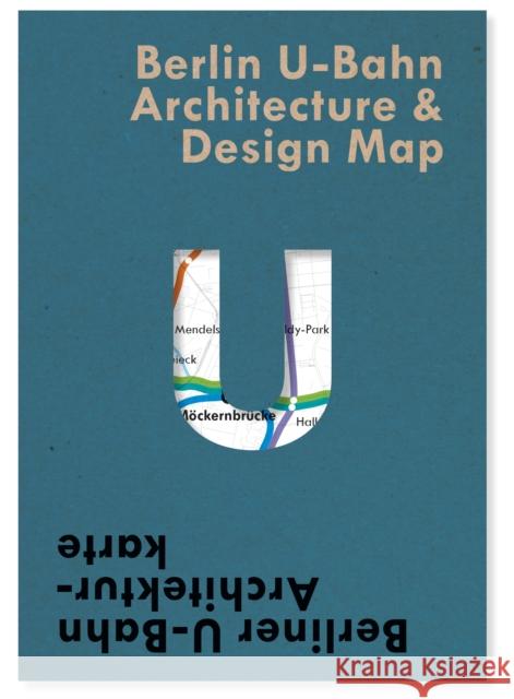 Berlin U-Bahn Architecture & Design Map: Berliner U-Bahn Architekturkarte Verena Pfeiffer-Kloss 9781912018963 Blue Crow Media - książka