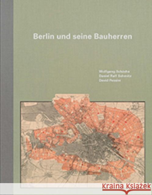 Berlin Und Seine Bauherren: ALS Die Hauptstadt Weltstadt Wurde Schäche, Wolfgang 9783868594867 Jovis - książka