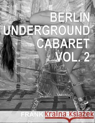 Berlin Underground Cabaret Vol. 2 Frank Aguirre 9780998876108 Nexodon LLC - książka