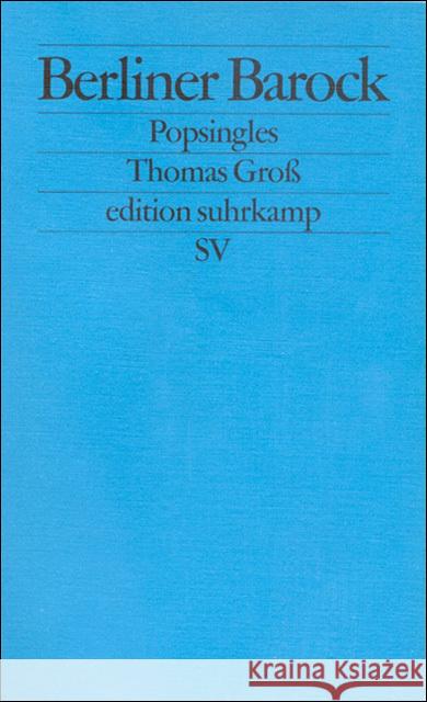 Berliner Barock. Popsingles Groß, Thomas 9783518121764 Suhrkamp - książka