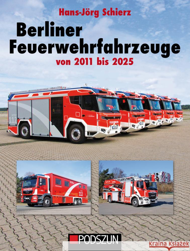 Berliner Feuerwehrfahrzeuge 2011 bis 2025 Schierz, Hans-Jörg 9783751611923 Podszun - książka