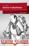 Berliner Fussballfieber A2-B1 Felix; Theo 9783126751131 Klett Sprachen