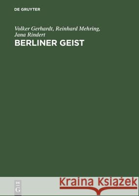 Berliner Geist: Eine Geschichte Der Berliner Universitätsphilosophie Bis 1946 Gerhardt, Volker 9783050029610 Akademie Verlag - książka
