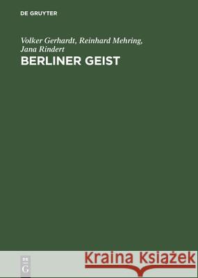 Berliner Geist: Eine Geschichte Der Berliner Universitätsphilosophie Bis 1946 Gerhardt, Volker 9783050029610 Akademie Verlag - książka