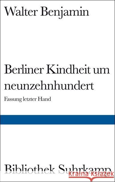Berliner Kindheit um neunzehnhundert : Fassung  letzter Hand. Nachw. v. Theodor W. Adorno Benjamin, Walter   9783518019665 Suhrkamp - książka