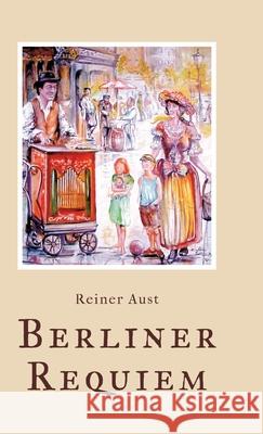 Berliner Requiem Aust, Reiner 9783384714602 tredition - książka